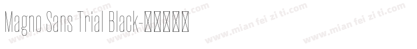 Magno Sans Trial Black字体转换